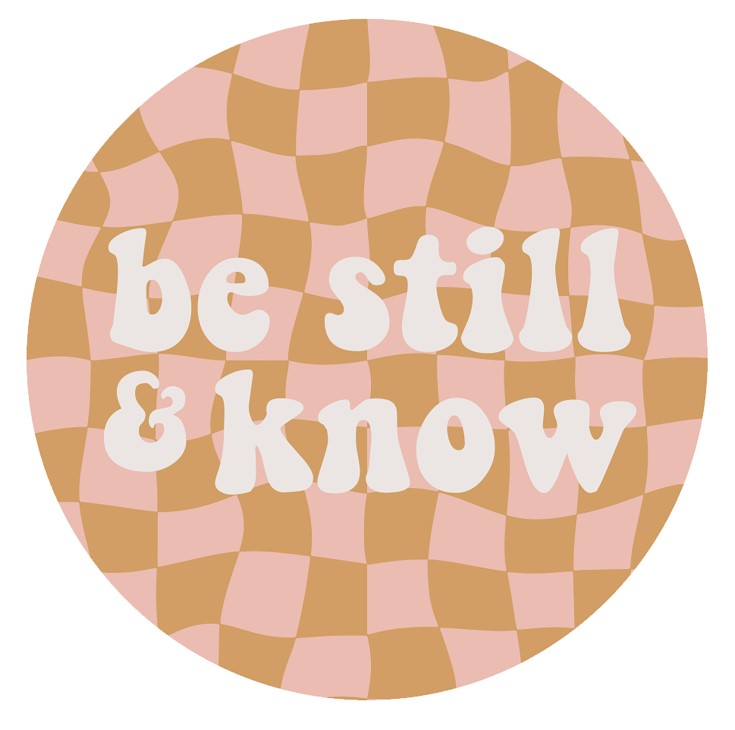 Vinyl Sticker- Be Still & Know