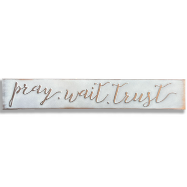 Pray, Trust, Wait Tin Plaque