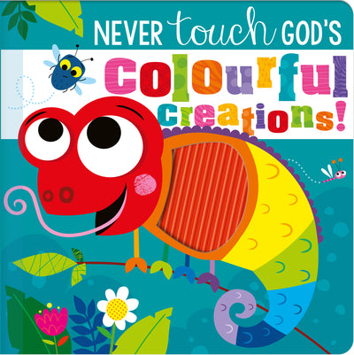 Never Touch God’s Colourful Creations by Katherine Walker
