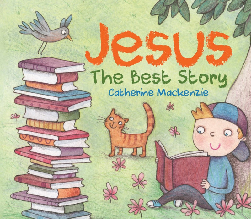 Jesus – the Best Story by Catherine Mackenzie