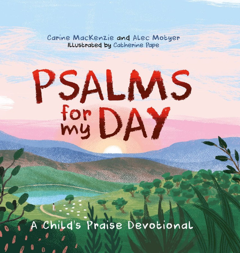 Psalms For My Day by Carine Mackenzie & Alec Motyer