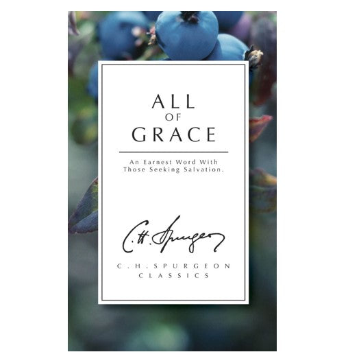 All of Grace by C. H. Spurgeon