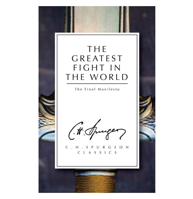 The Greatest Fight in The World by C. H. Spurgeon