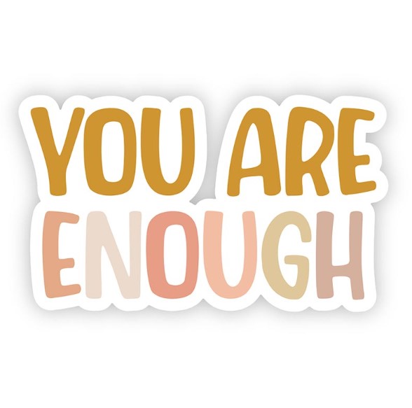 Vinyl Sticker- You Are Enough