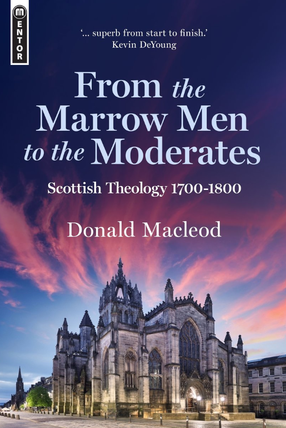 From the Marrow Men to the Moderates by Donald Macleod