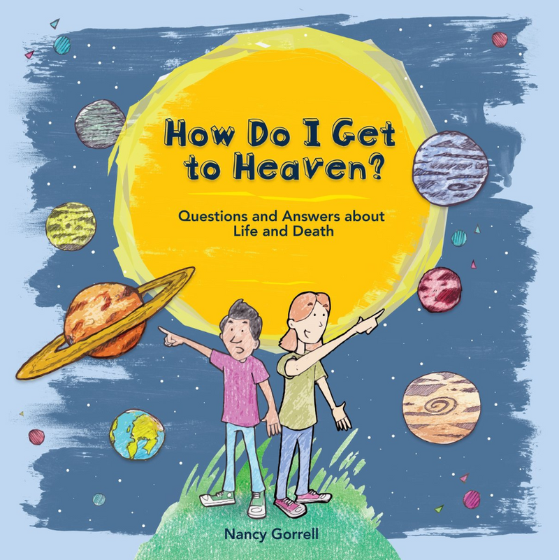 How Do I Get to Heaven? by Nancy Gorrell