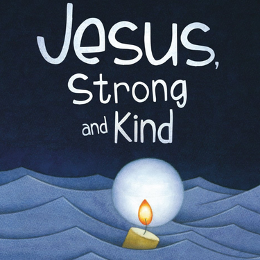 Jesus, Strong and Kind by Sinclair B. Ferguson