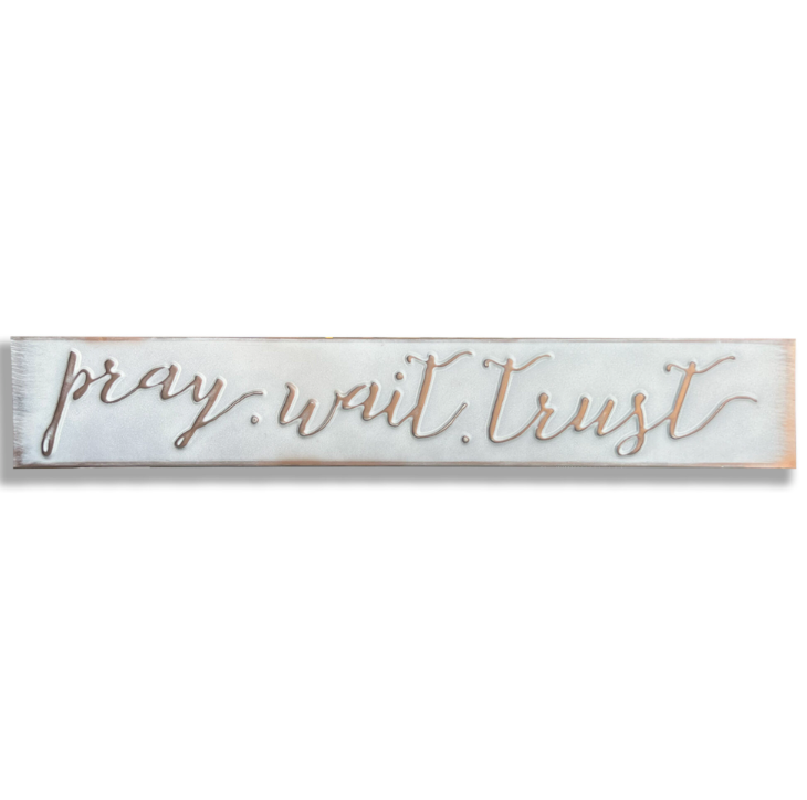 Pray, Trust, Wait Tin Plaque