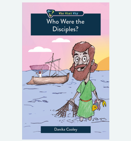Who Were the Disciples? by Danika Cooley