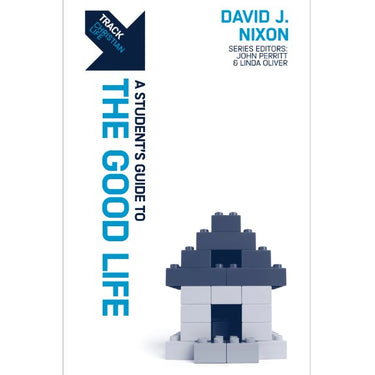 Track Students guide to the Good Life by David Nixon