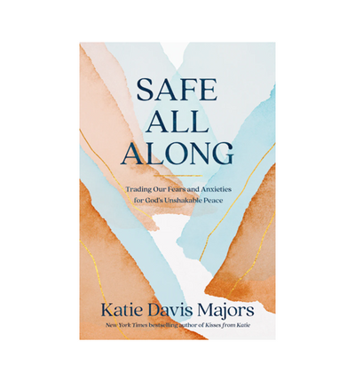 Safe All Along by Katie Davis Majors