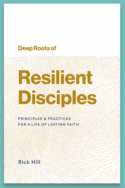 Resilient Disciples By Rick Hill