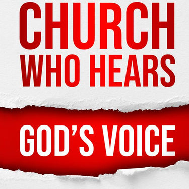 The Church Who Hears God's Voice by Tania Harris