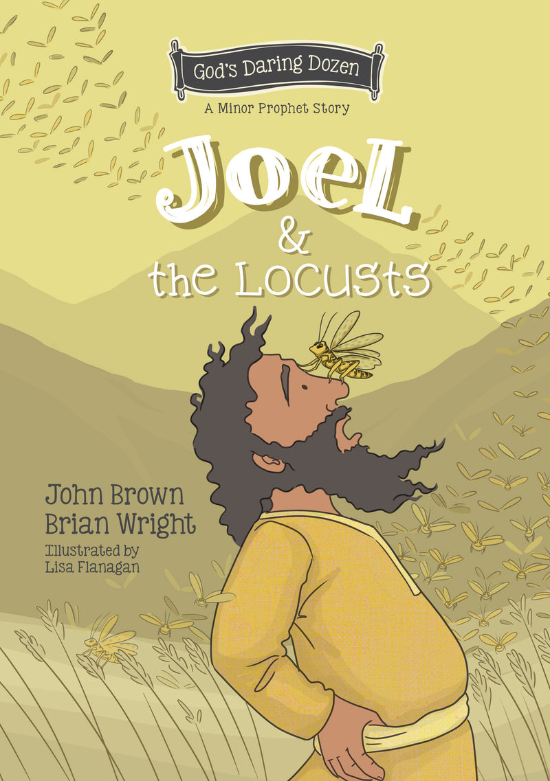 Joel and the Locusts by Brian J. Wright and John Robert Brown