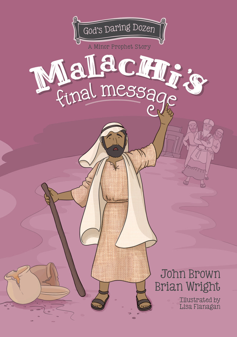 Malachi’s Final Message by Brian J. Wright and John Robert Brown
