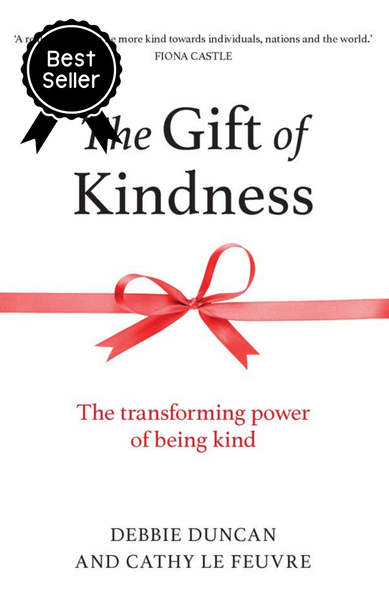 The Gift Of Kindness by Debbie Duncan & Cathy Le Feuvre