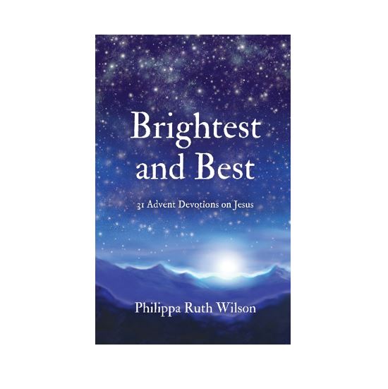 The Brightest and the Best Advent Book by Philippa Ruth Wilson