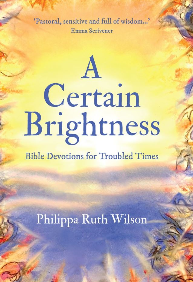 A Certain Brightness by Philippa Ruth Wilson