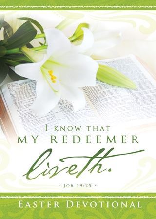 Easter Devotional / My Redeemer Liveth