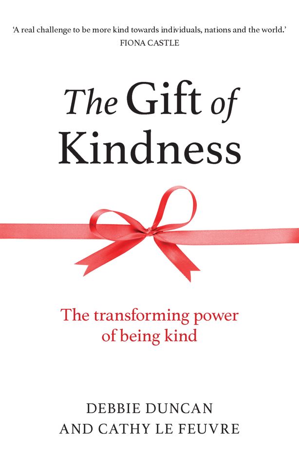 The Gift Of Kindness by Debbie Duncan & Cathy Le Feuvre