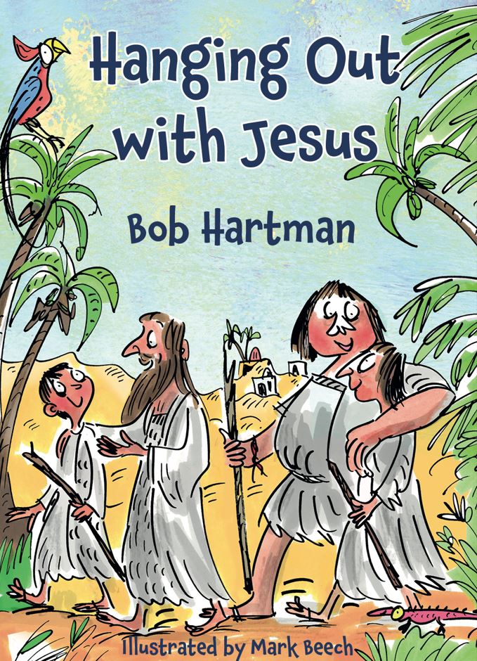 Hanging Out with Jesus by Bob Hartman