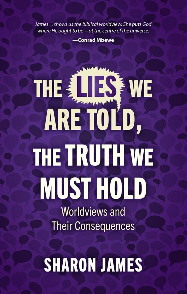 Lies we are told and the Truth we must hold by Sharon James